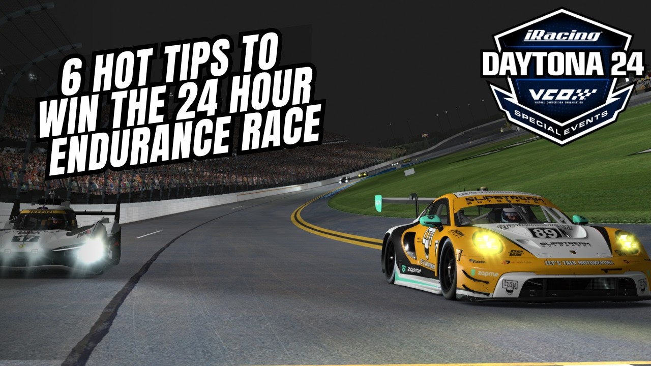 iRacing Daytona 24 | 6 Hot Tips to Win the 24 Hour Endurance Race