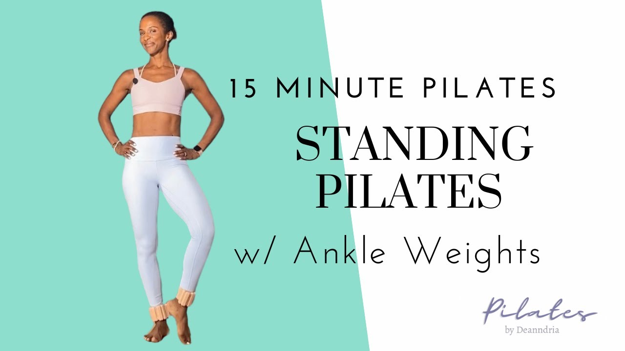 Standing Pilates Workout w/ Ankle Weights / 15 Minute Pilates / Ankle Weights Workout