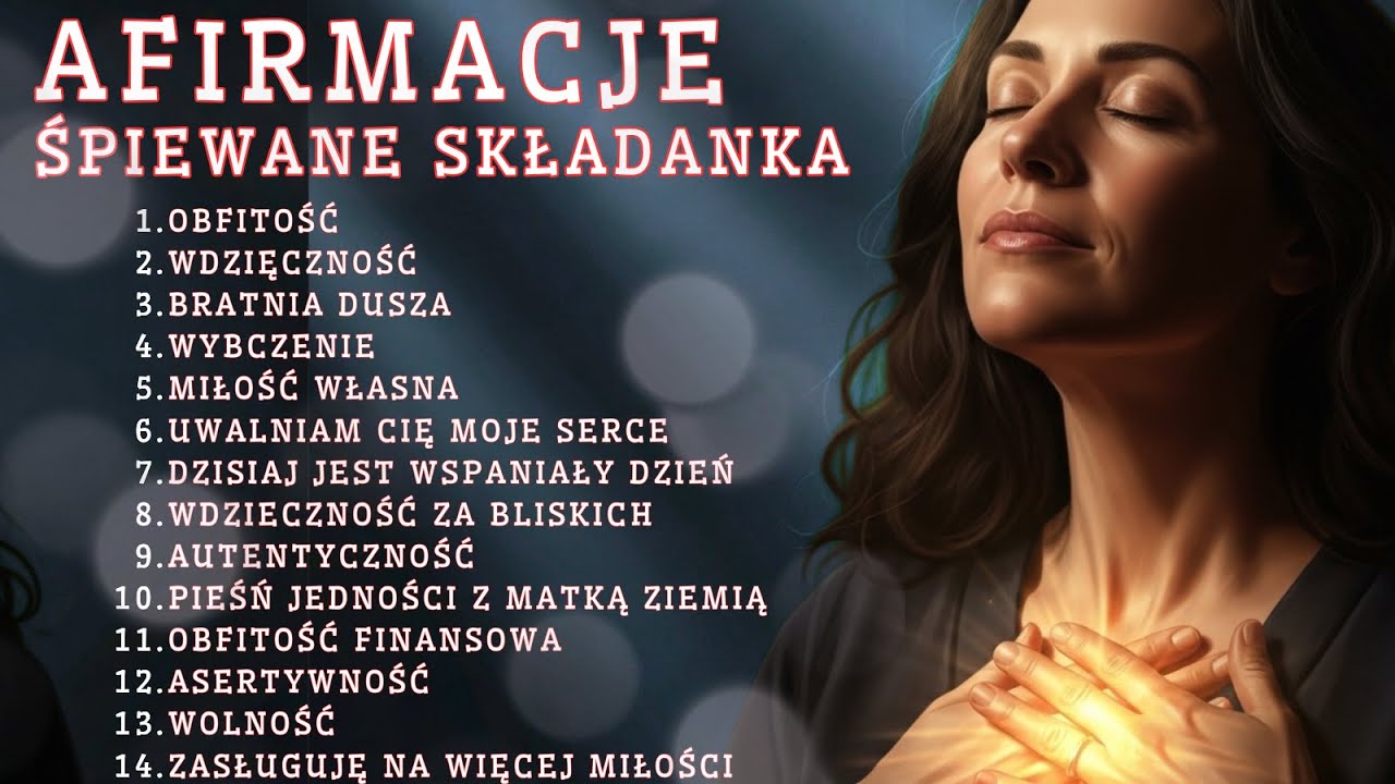 Nowa SKŁADANKA 1h AFIRMACJE ŚPIEWNE Miłość własna Wdzięczność Obfitość  Wybaczenie Bratnia dusza
