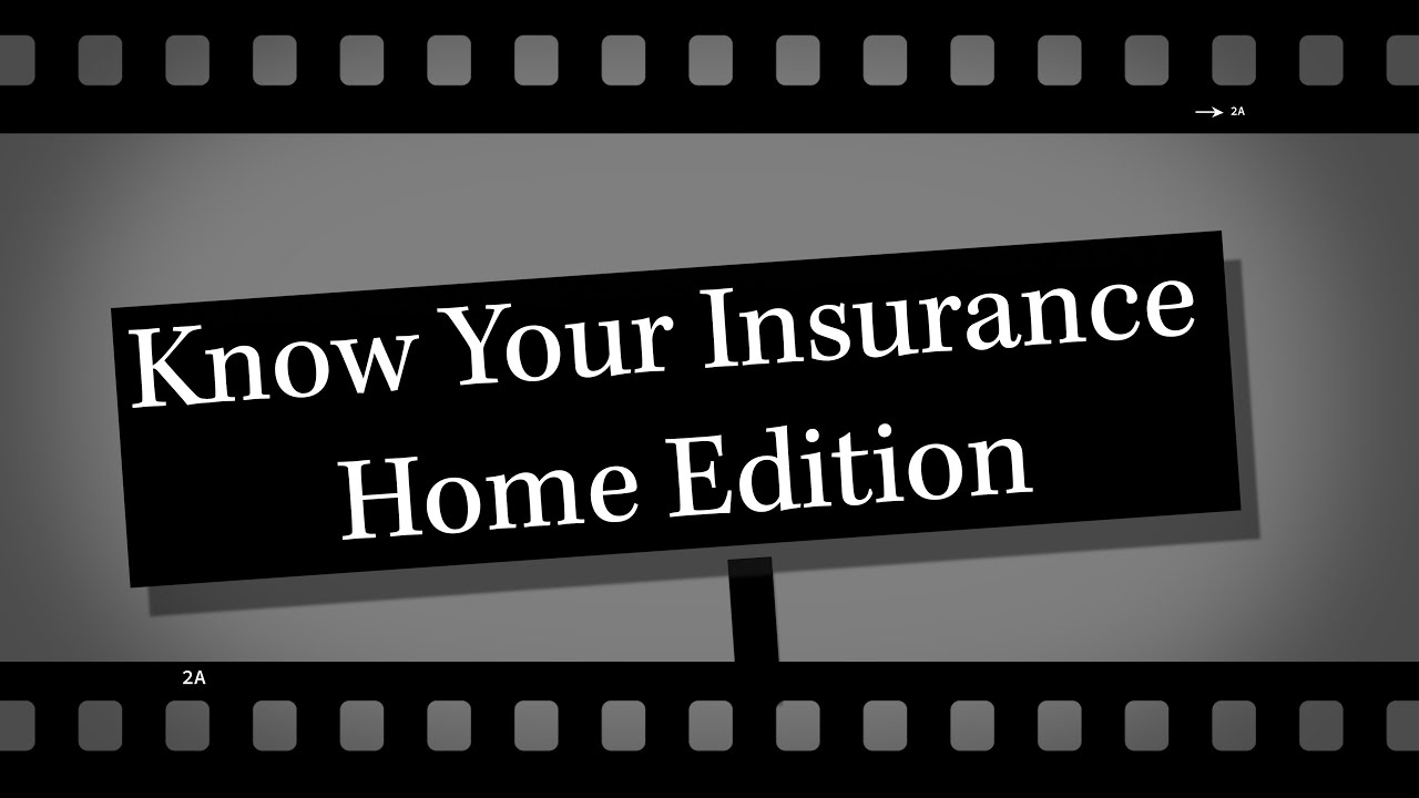 Know Your Insurance - Homeowners Edition