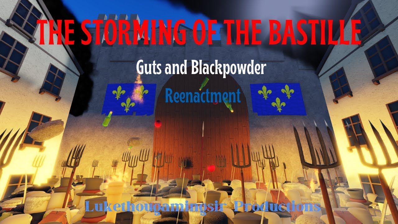 The Storming of The Bastille [G&B Reenactment]