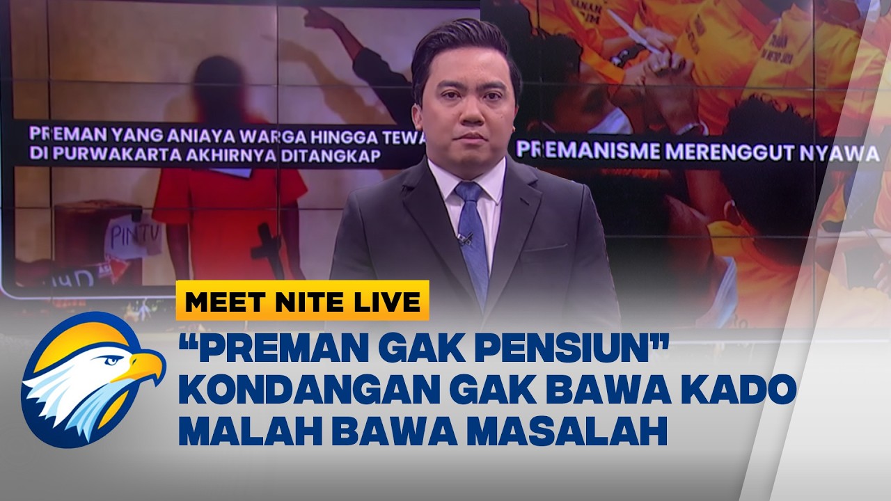 HADEH! Malak & Bikin Rusuh Nikahan, Premanisme Harus Dimusnahkan | Meet Nite Live