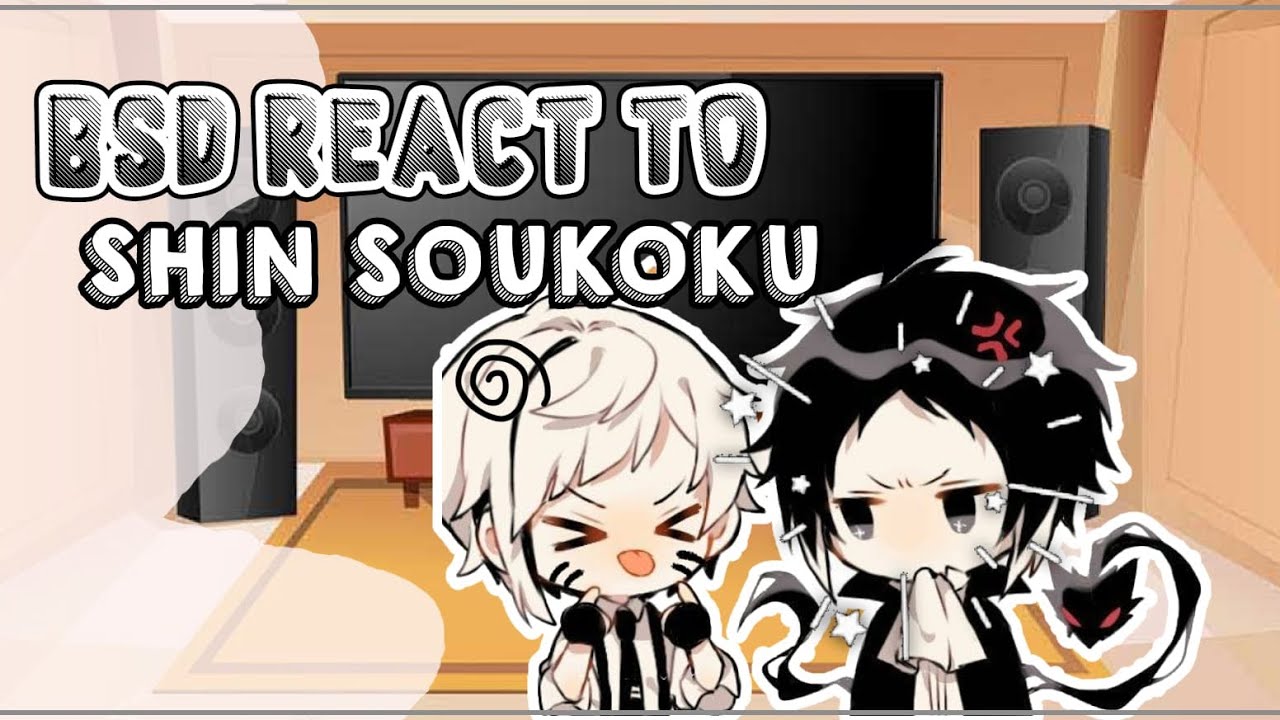 Bsd react to shin soukoku (1/1) 𓂃♡᠂ read desc ♡𓂃᠂