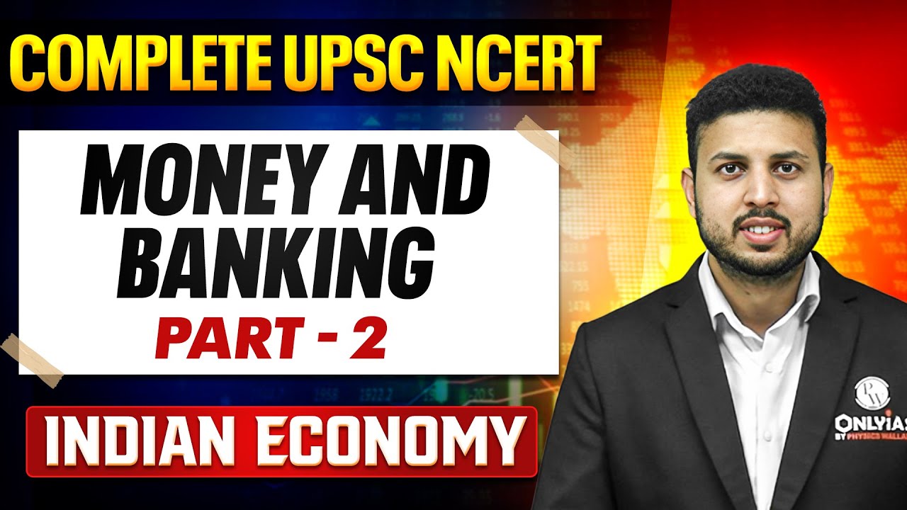 Money and Banking (Part 2) - Indian Economy | Free UPSC NCERT | Lecture - 3