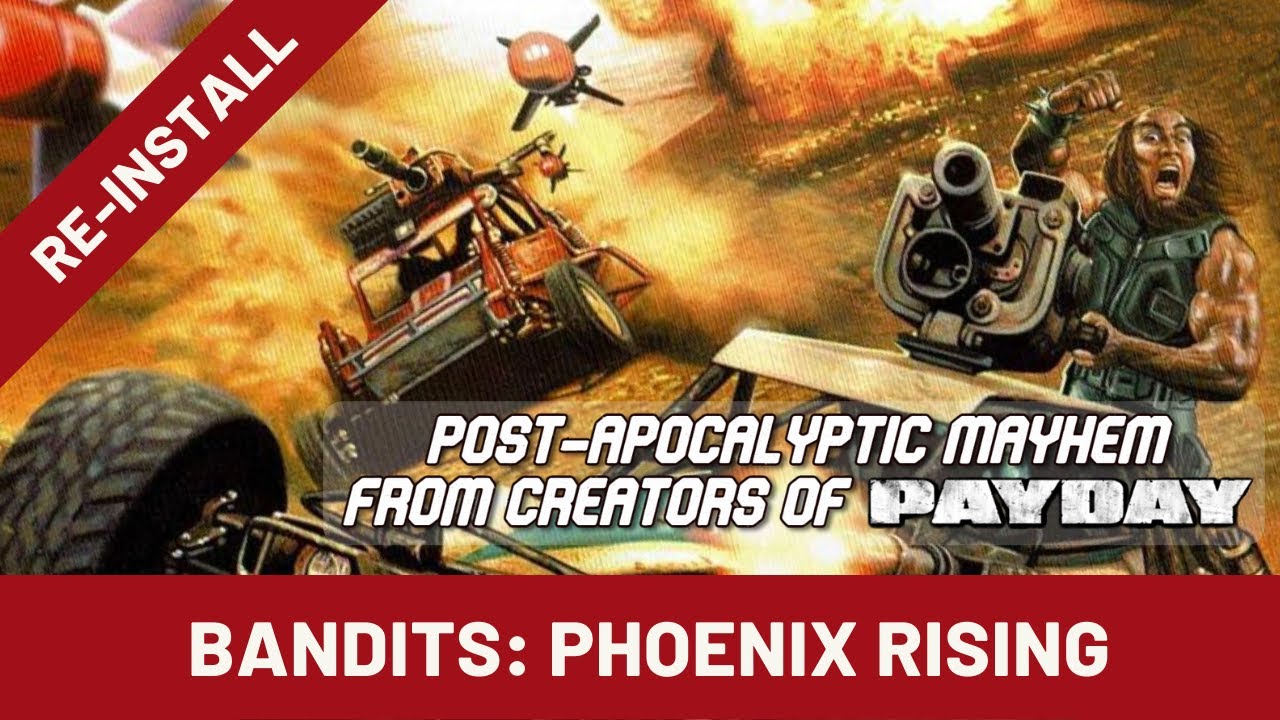 Bandits: Phoenix Rising retrospective - post-apocalyptic mayhem from creators of Payday (PCGI)