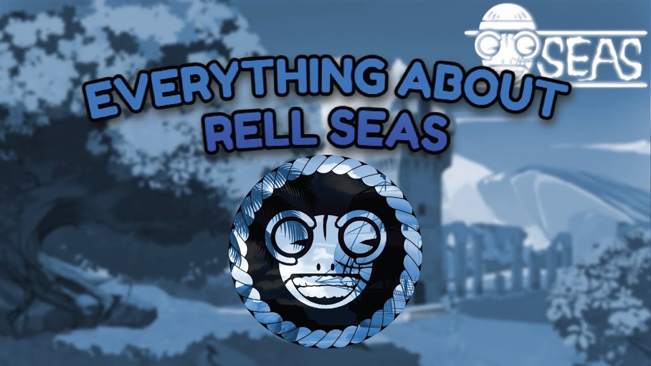 EVERYTHING We Know About RELL Seas in Under 20 MINUTES!