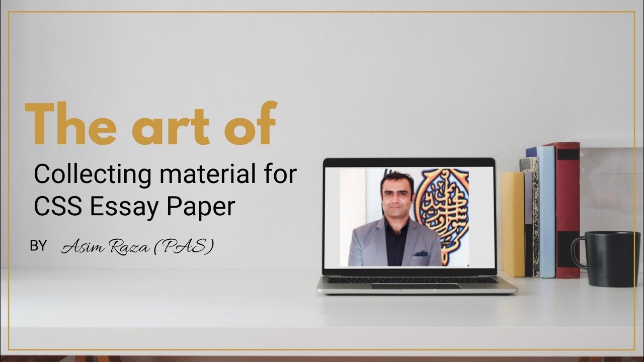 The Art of Improving the Material of CSS Essay | Asim Raza ( PAS)