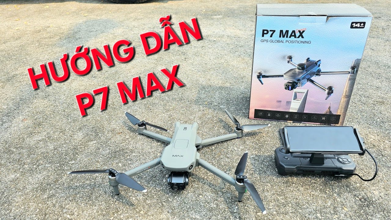 Hướng dẫn sử dụng P7 max tay thường siêu chi tiết