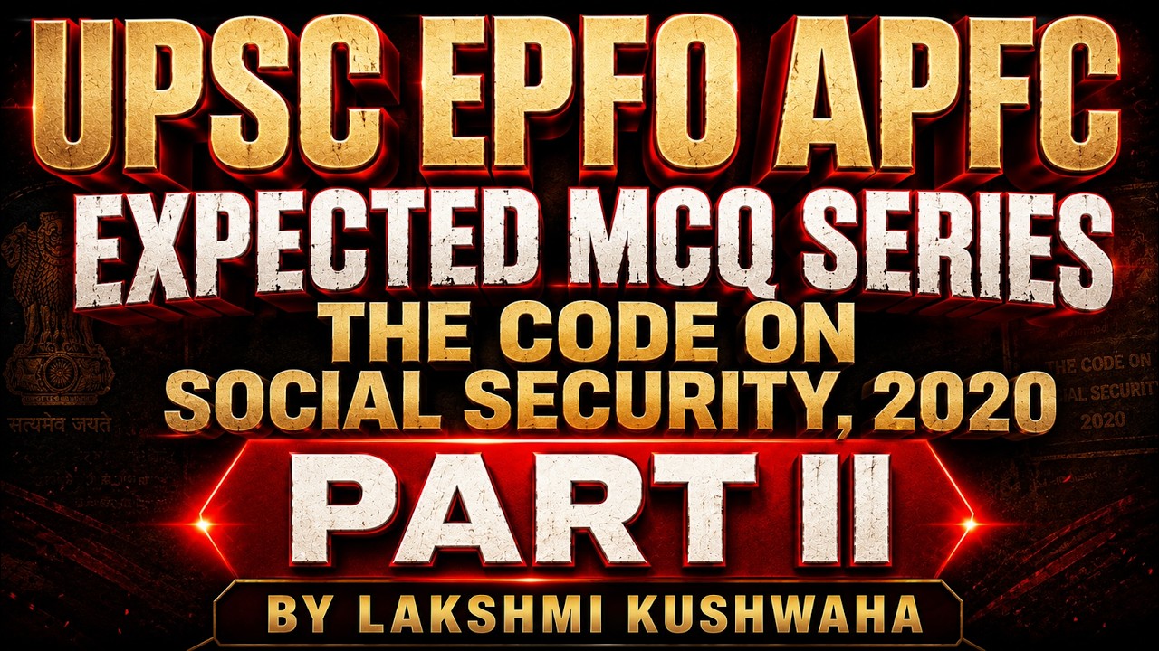 UPSC EPFO APFC &ndash; EXPECTED MCQ SERIES | THE CODE ON SOCIAL SECURITY, 2020 &ndash; PART II