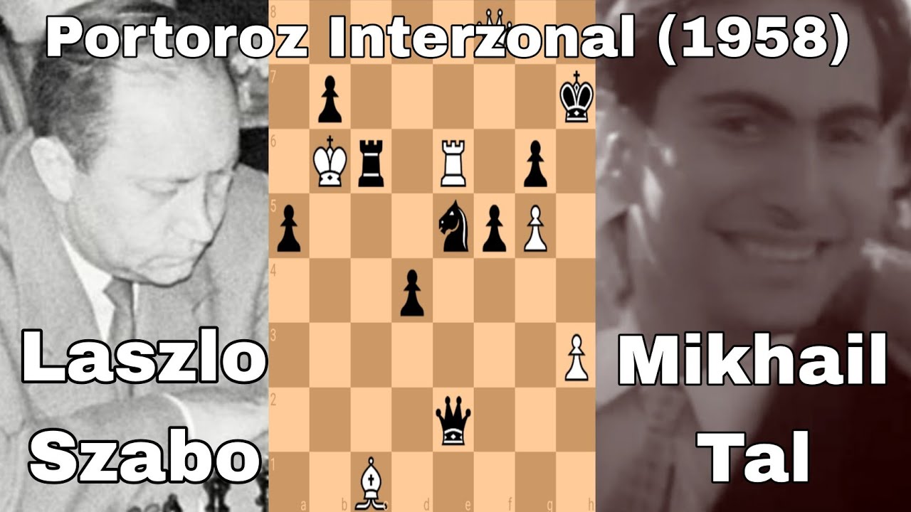 Laszlo Szabo vs Mikhail Tal. Portoroz Interzonal (1958).