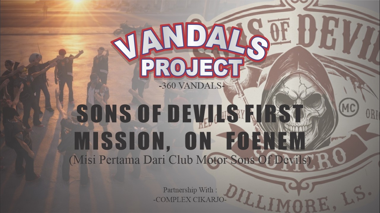 EPS 2┃SONS OF DEVILS FIRST MISSION, ON FOENEM┃360 VANDALS #nexotisroleplay