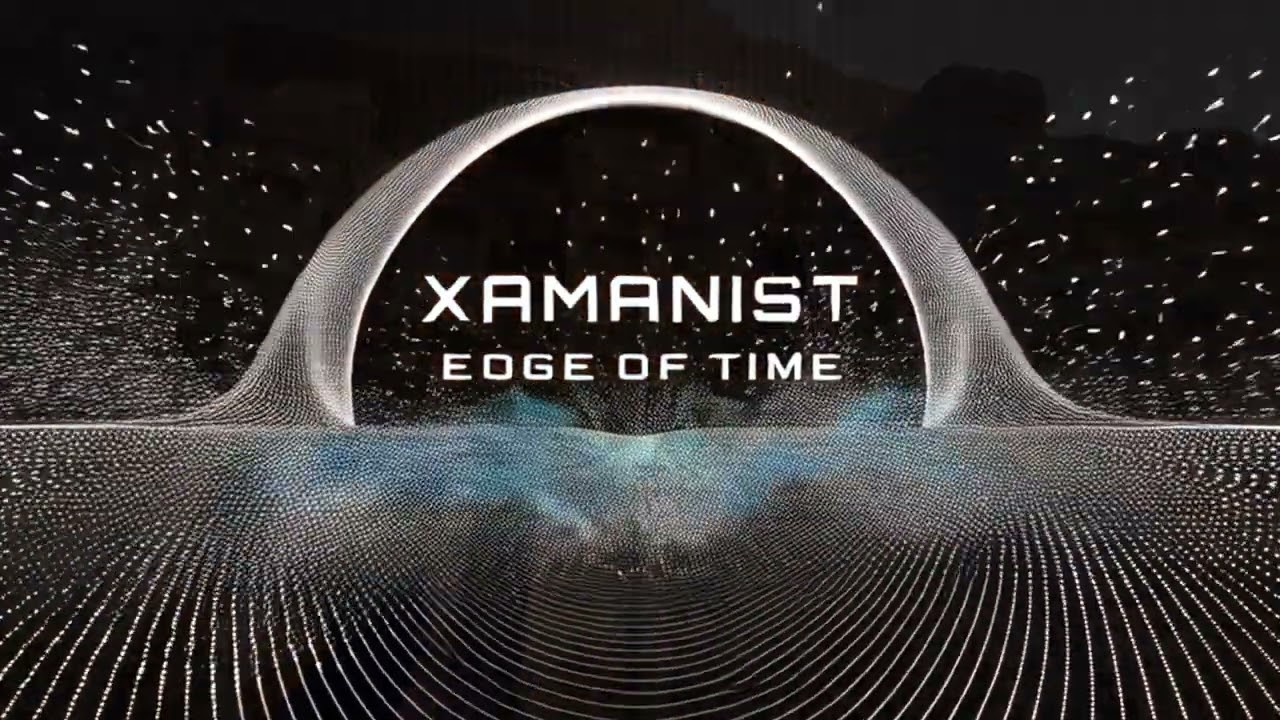 Xamanist - Edge of Time [Multiversal Language]