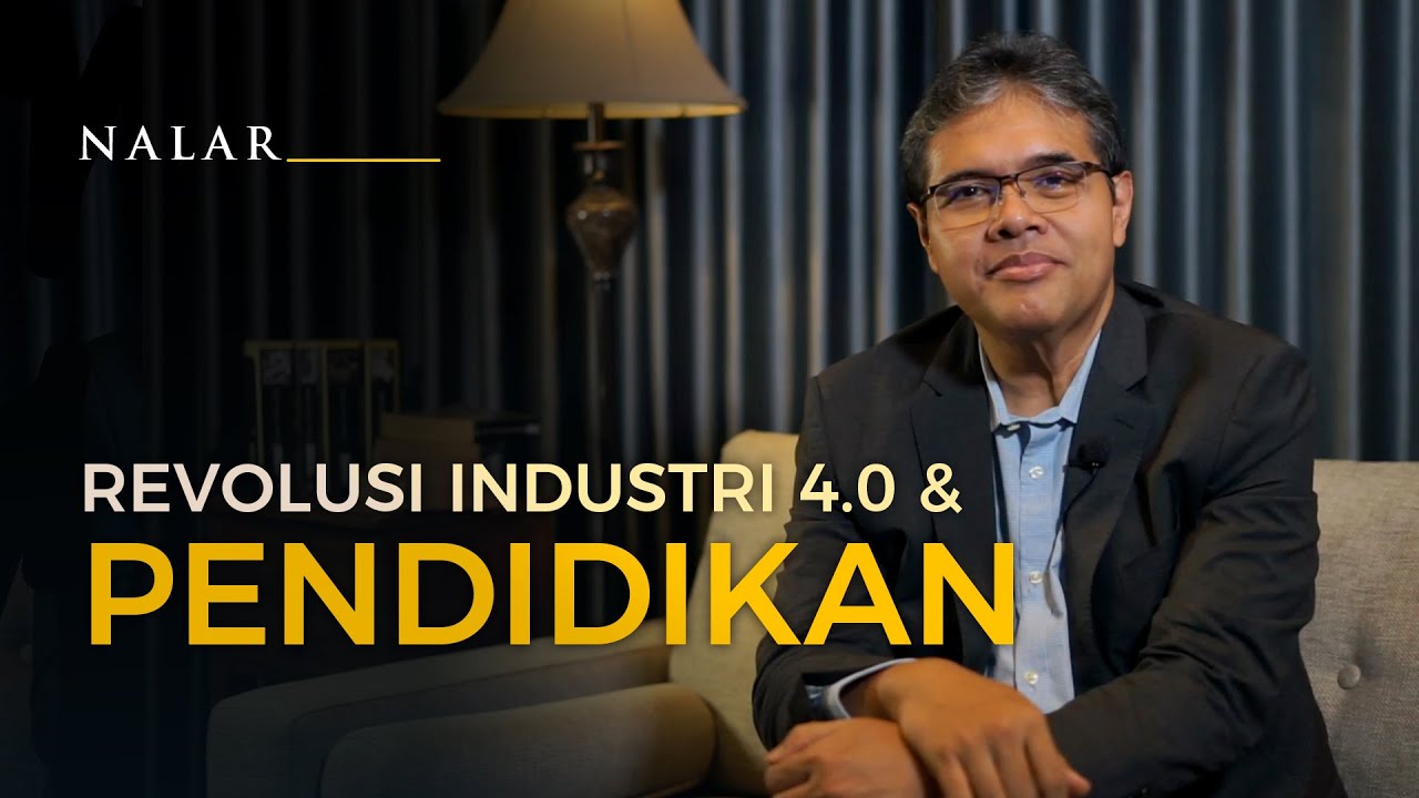 NALAR Ep. 18. REVOLUSI INDUSTRI 4.0 & PENDIDIKAN