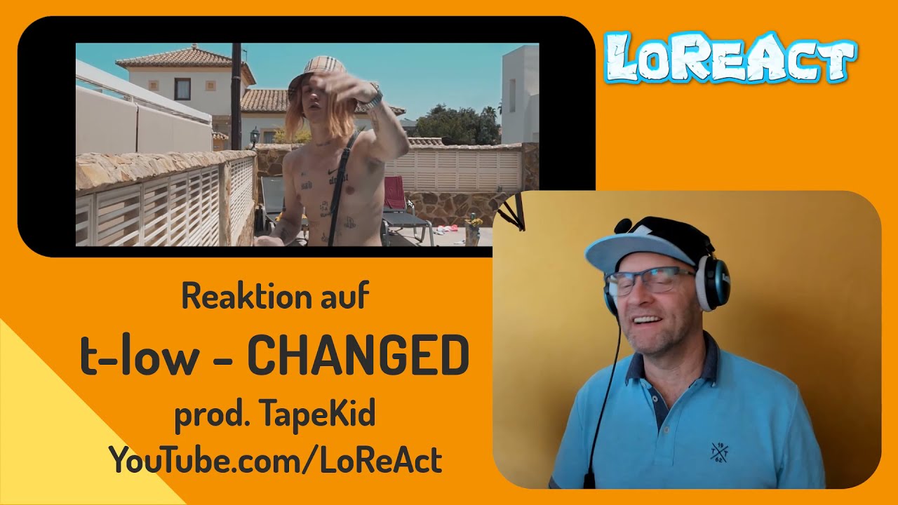 t-low - CHANGED prod. TapeKid | Reaktion von LoReAct | deutschrap