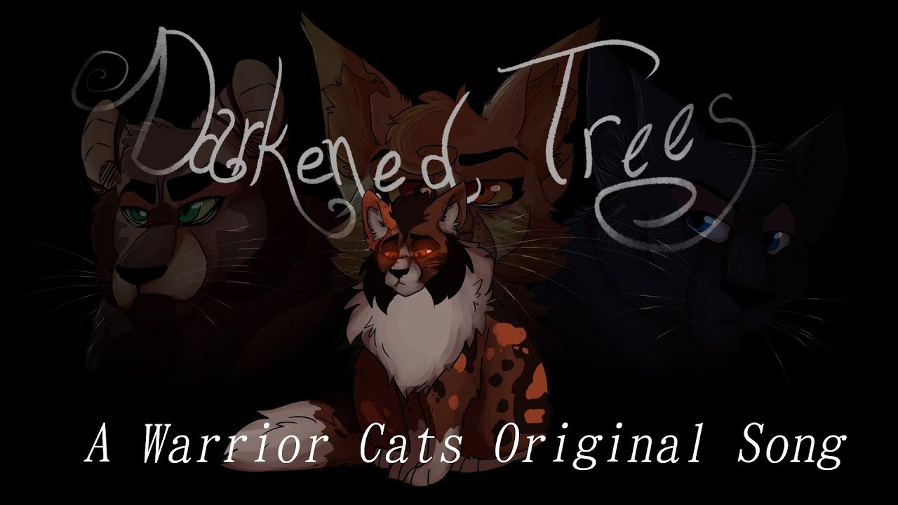 Darkened Trees- An Original Warrior Cats Song