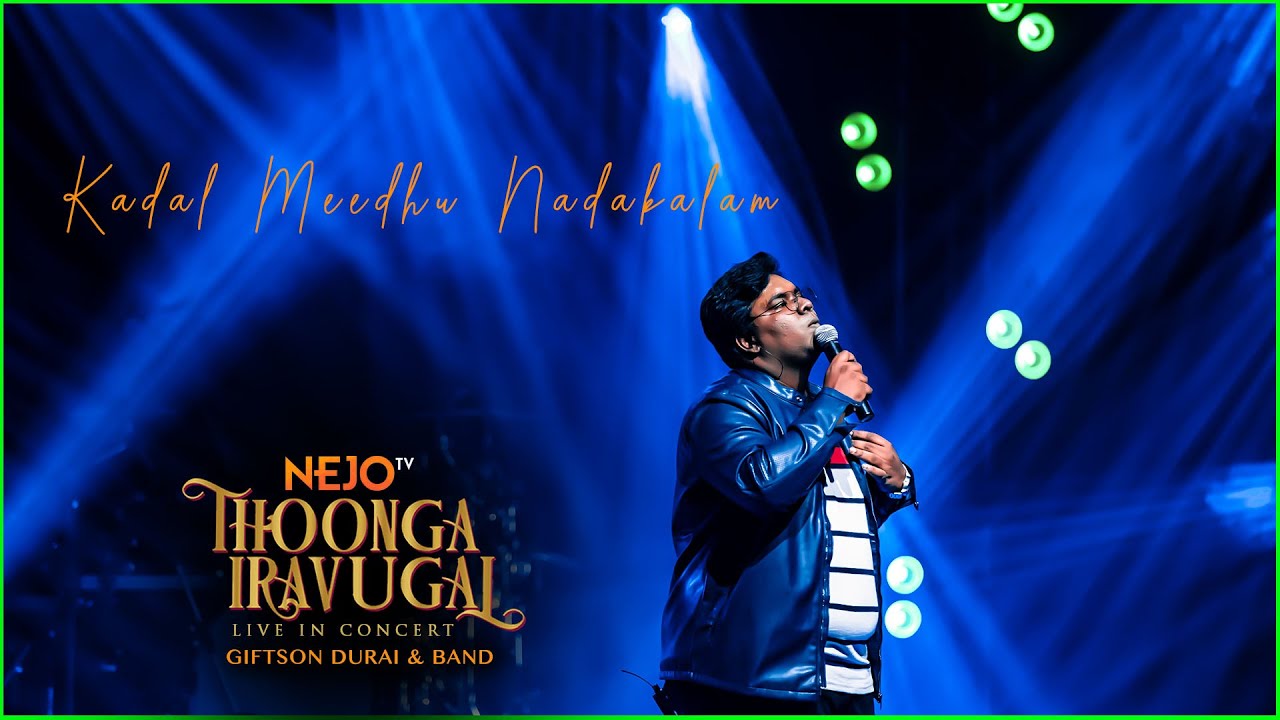 Giftson Durai - Kadal Meedhu Nadakalam (Live in Chennai) Nejo tv