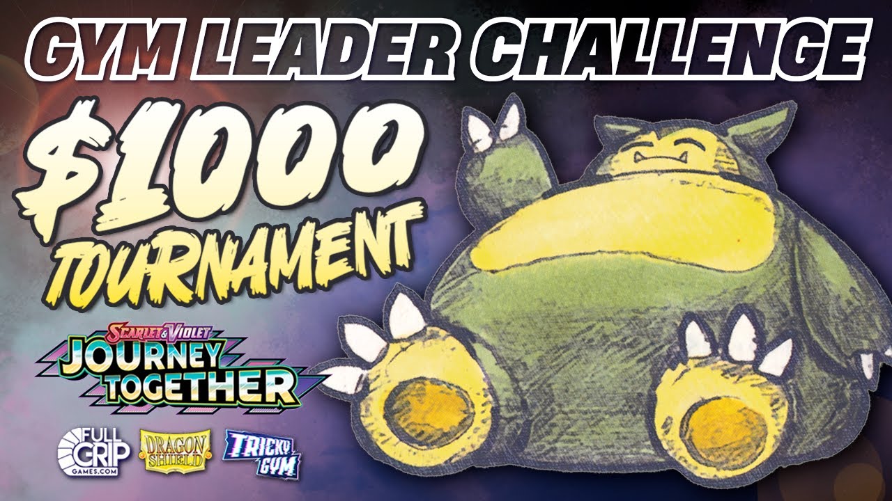 $1000 Journey Together Gym Leader Challenge Tournament
