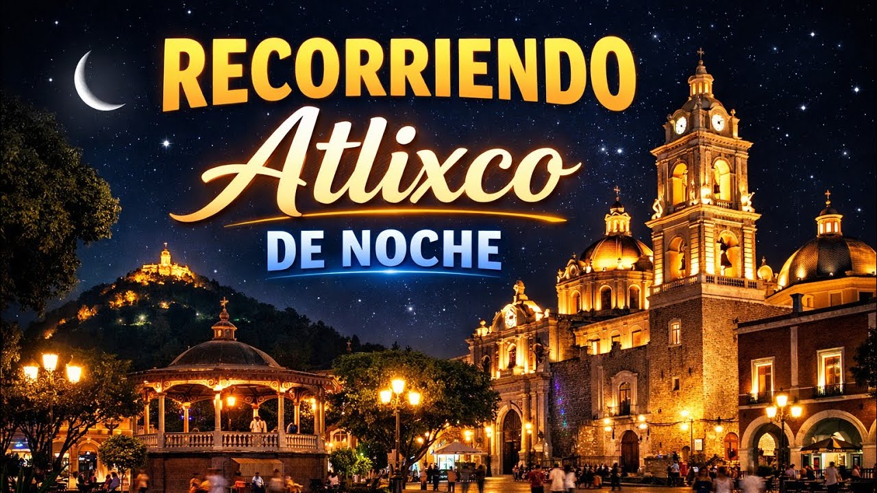 Recorriendo calles de Atlixco Puebla de noche 