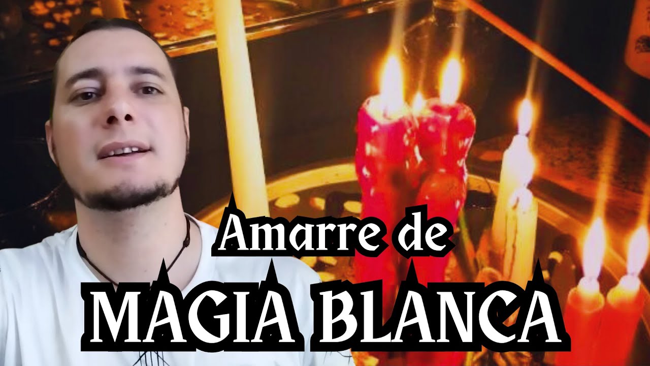 AMARRE de MAGIA BLANCA / Tienen consecuencias? Cuanto tarda un ex en volver con MAGIA BLANCA?