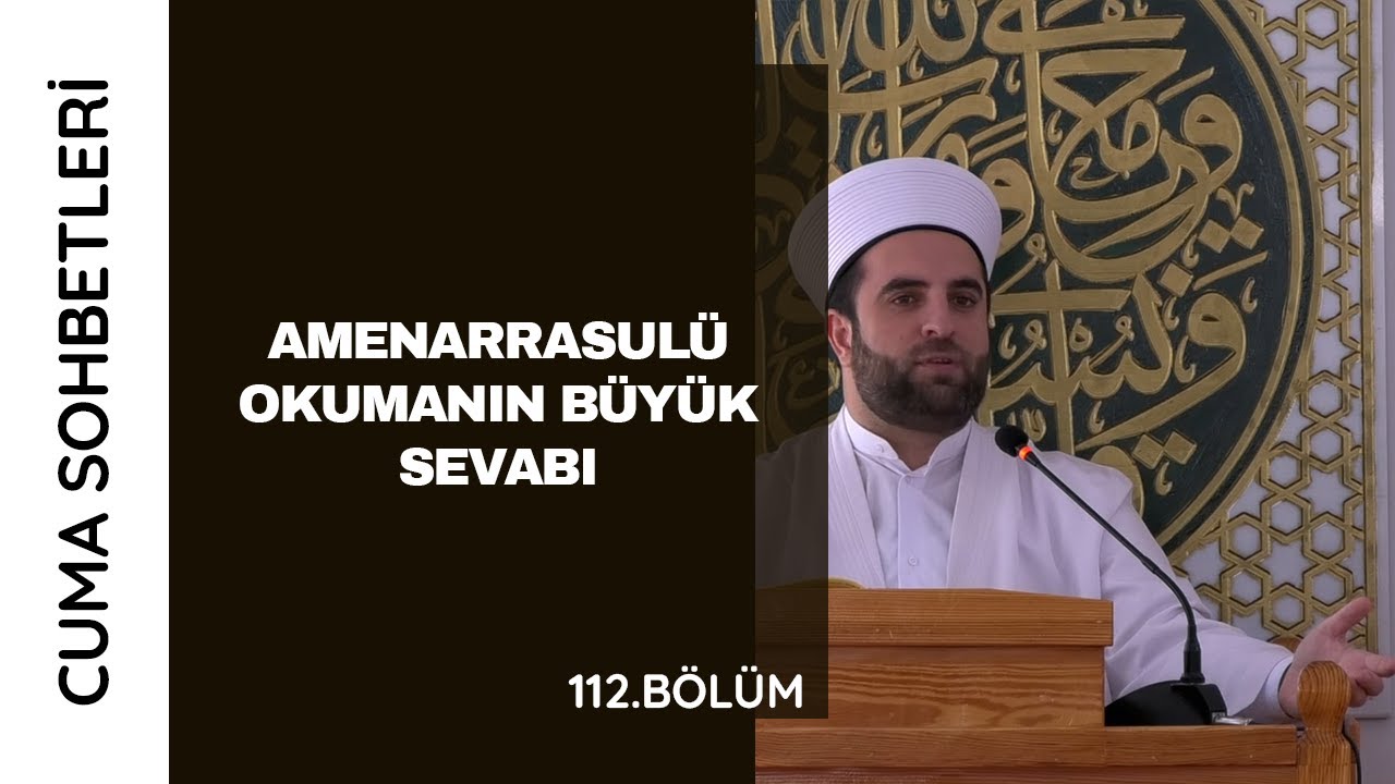 Amenarrasulü böyle okununca hayatınızı değiştirecek.(Cuma Sohbeti )