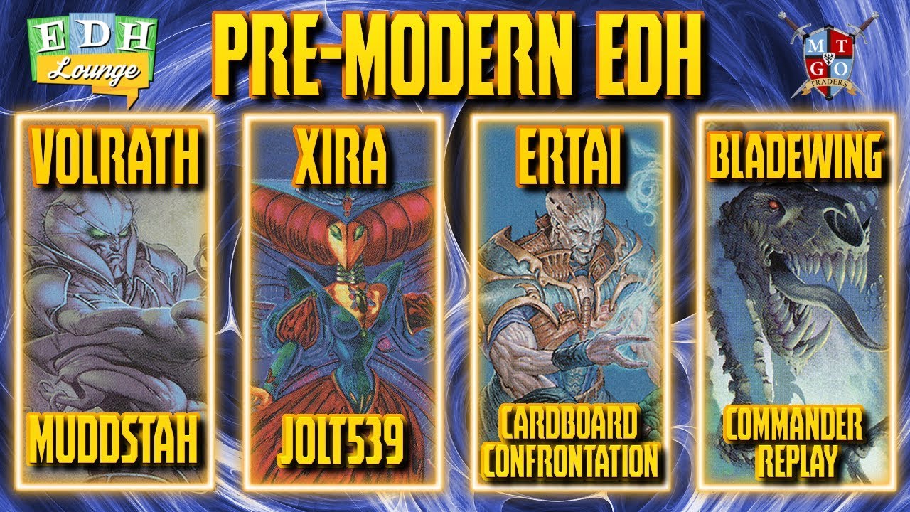 The EDH Lounge - Premodern EDH: (Volrath vs Xira vs Ertai vs Bladewing)