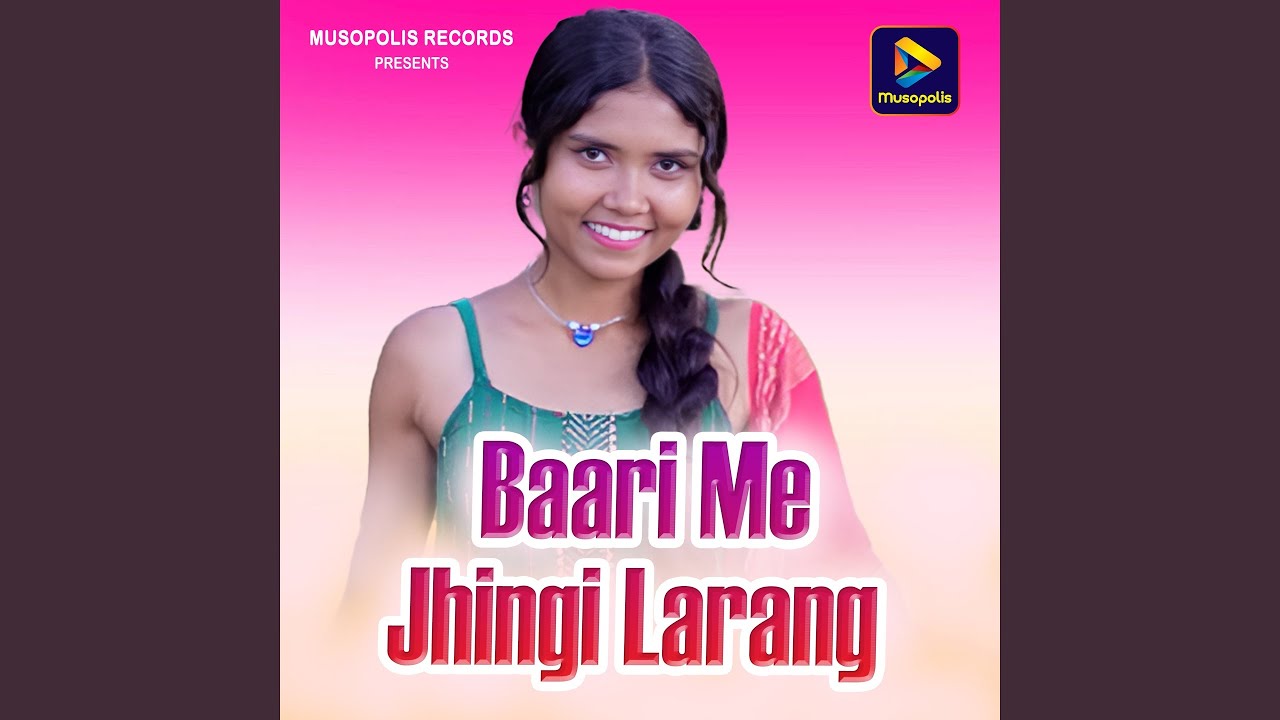 Baari Me Jhingi Larang