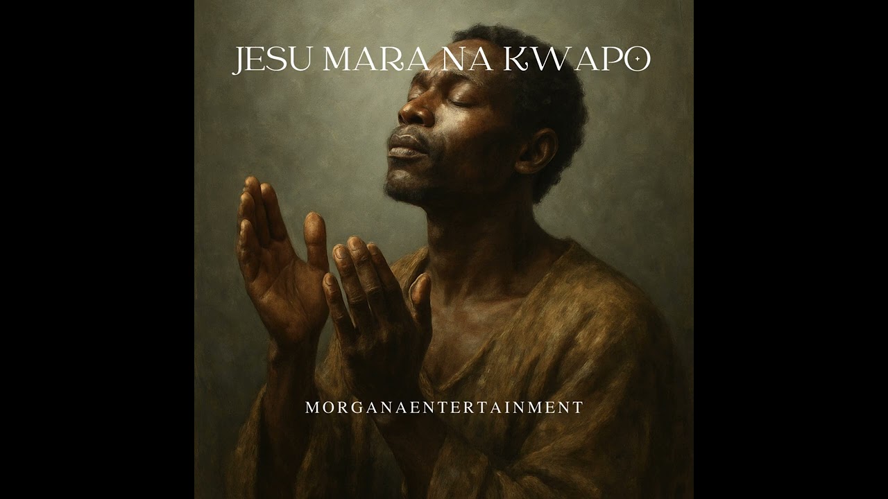 JESU MARA NA KWAPO-_-MORGANA