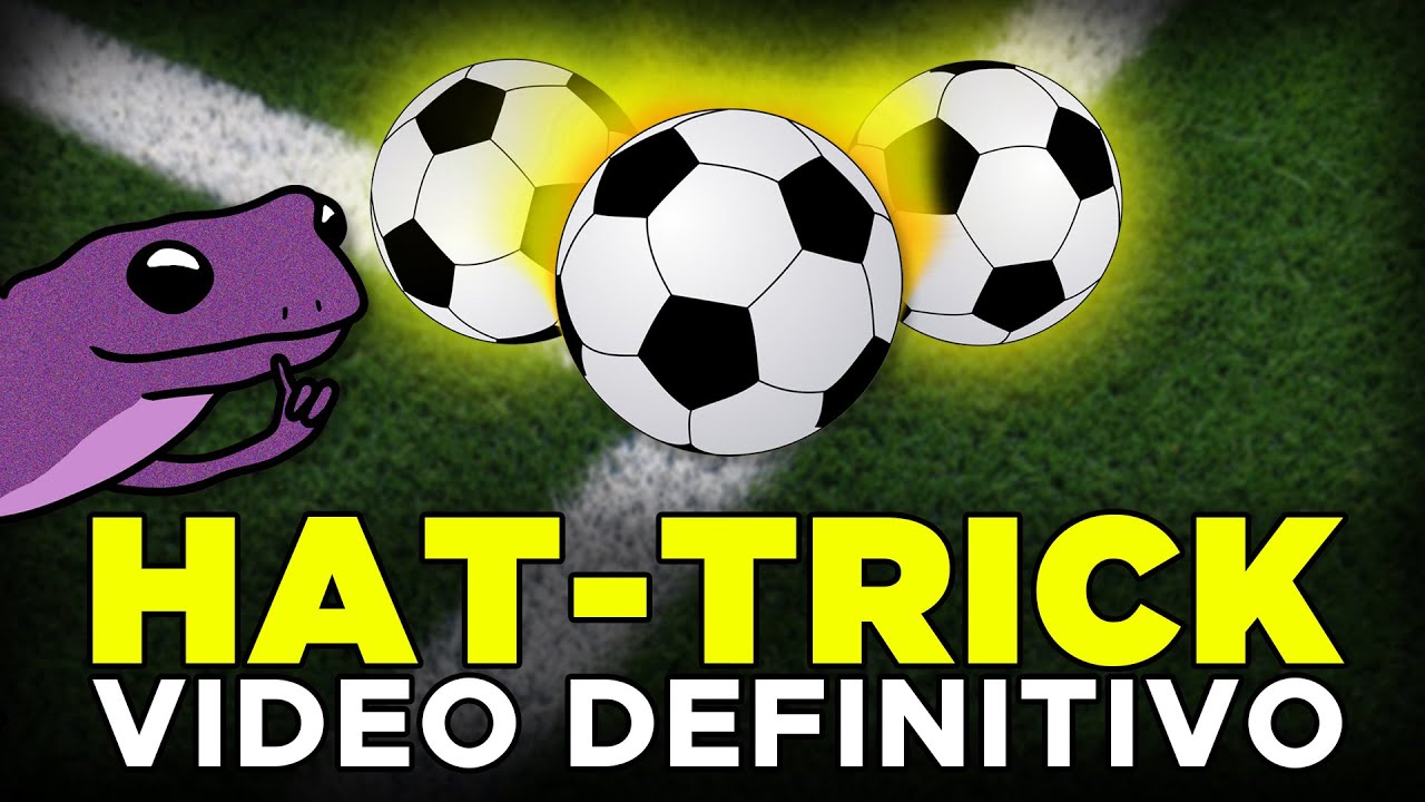 TODO sobre los HAT TRICKS - VIDEO DEFINITIVO