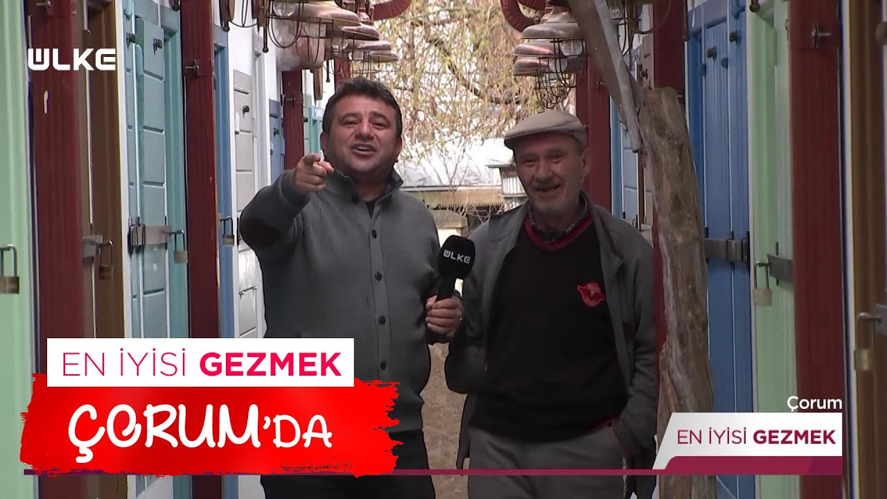 En İyisi Gezmek &ndash; &Ccedil;orum | 1 Mayıs 2022
