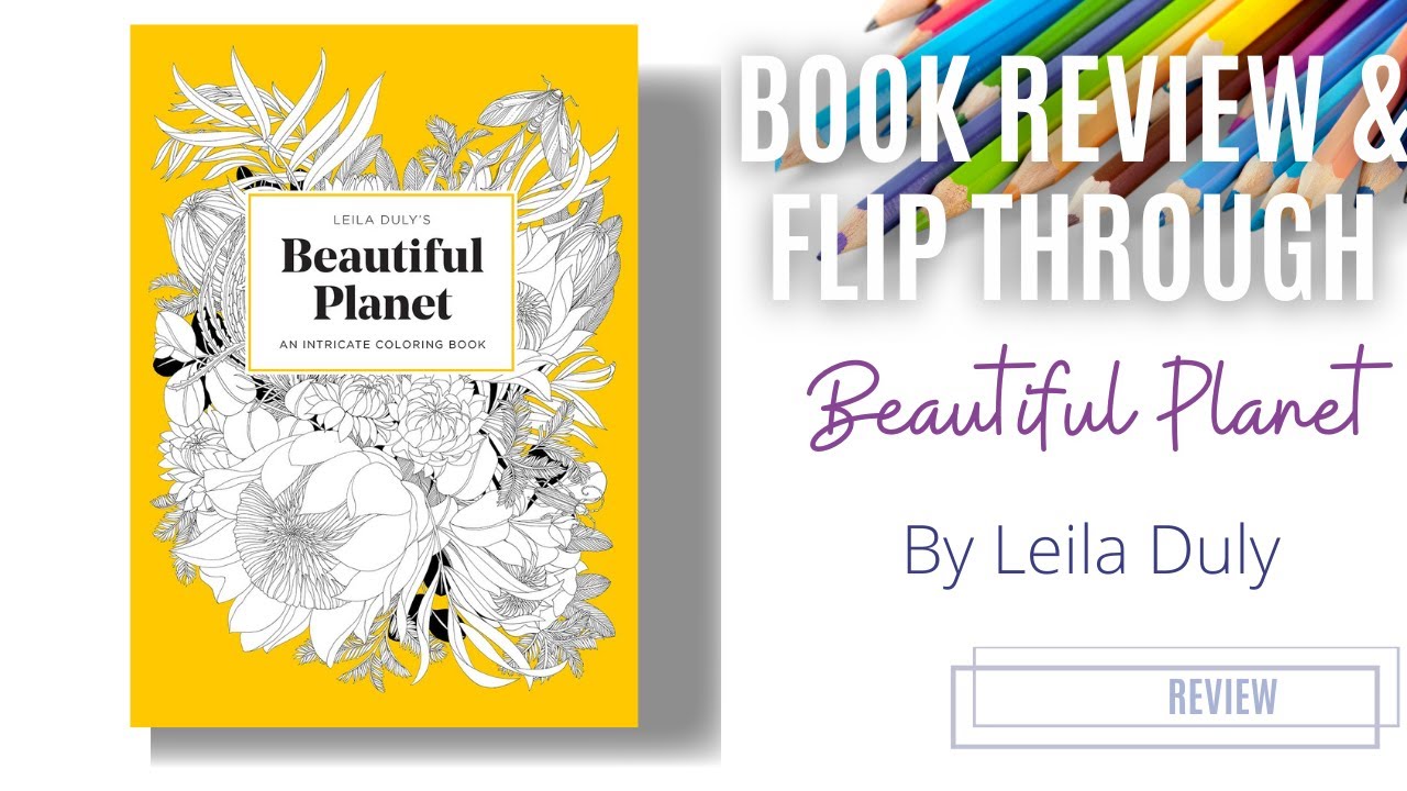 BOOK REVIEW | Beautiful Planet an Intricate Colouring Book by Leila Duly