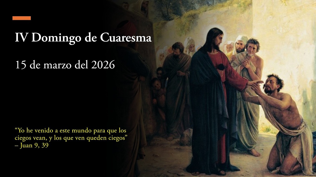 Reflexión: IV Domingo de Cuaresma (15 de marzo del 2026)