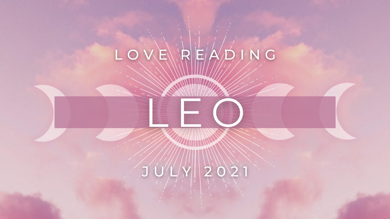LEO ✦ They Can't Stop Thinking About You. ✦ July 2021 Tarot