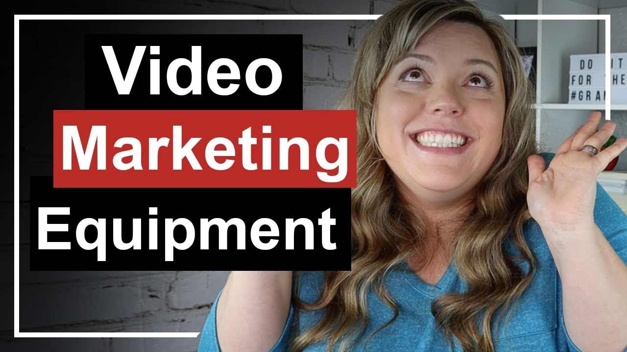 Video Marketing Equipment Guide