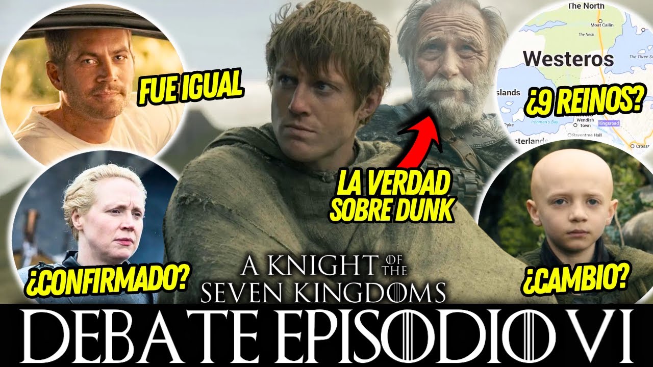 ¿Cambios IMPORTANTES? ¿La MEJOR serie de GOT? | DEBATE FINAL El Caballero de los Siete Reinos 1x06