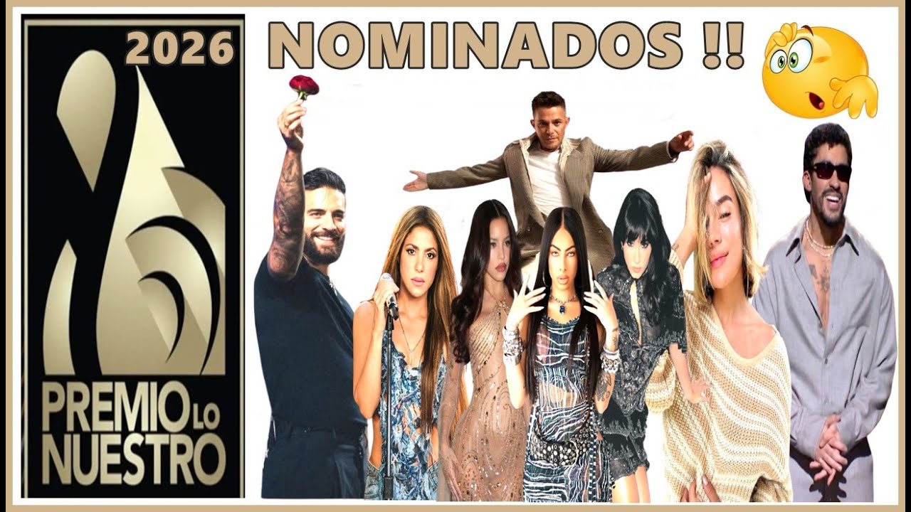 NOMINADOS PREMIO LO NUESTRO 2026 | 38 EDITION, 44 CATEGOR&Iacute;AS 🏆🎶