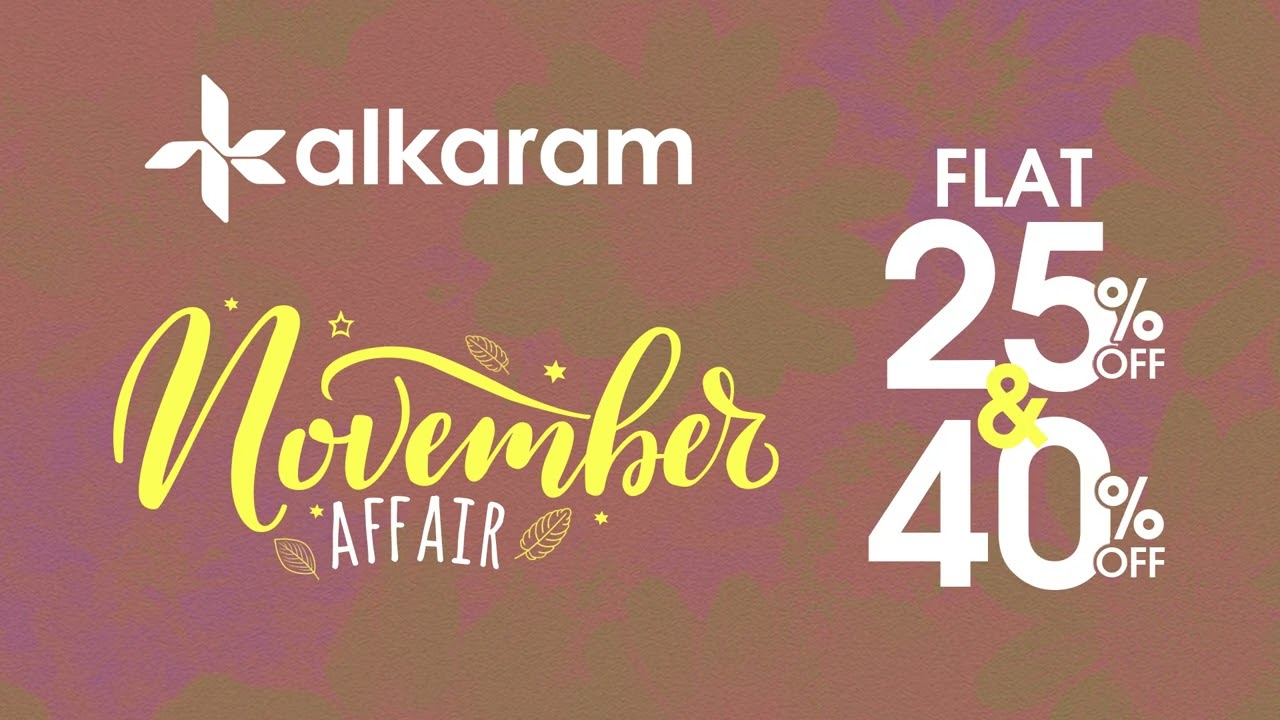Alkaram - November Affair Sale - Flat 25% & 40% Off