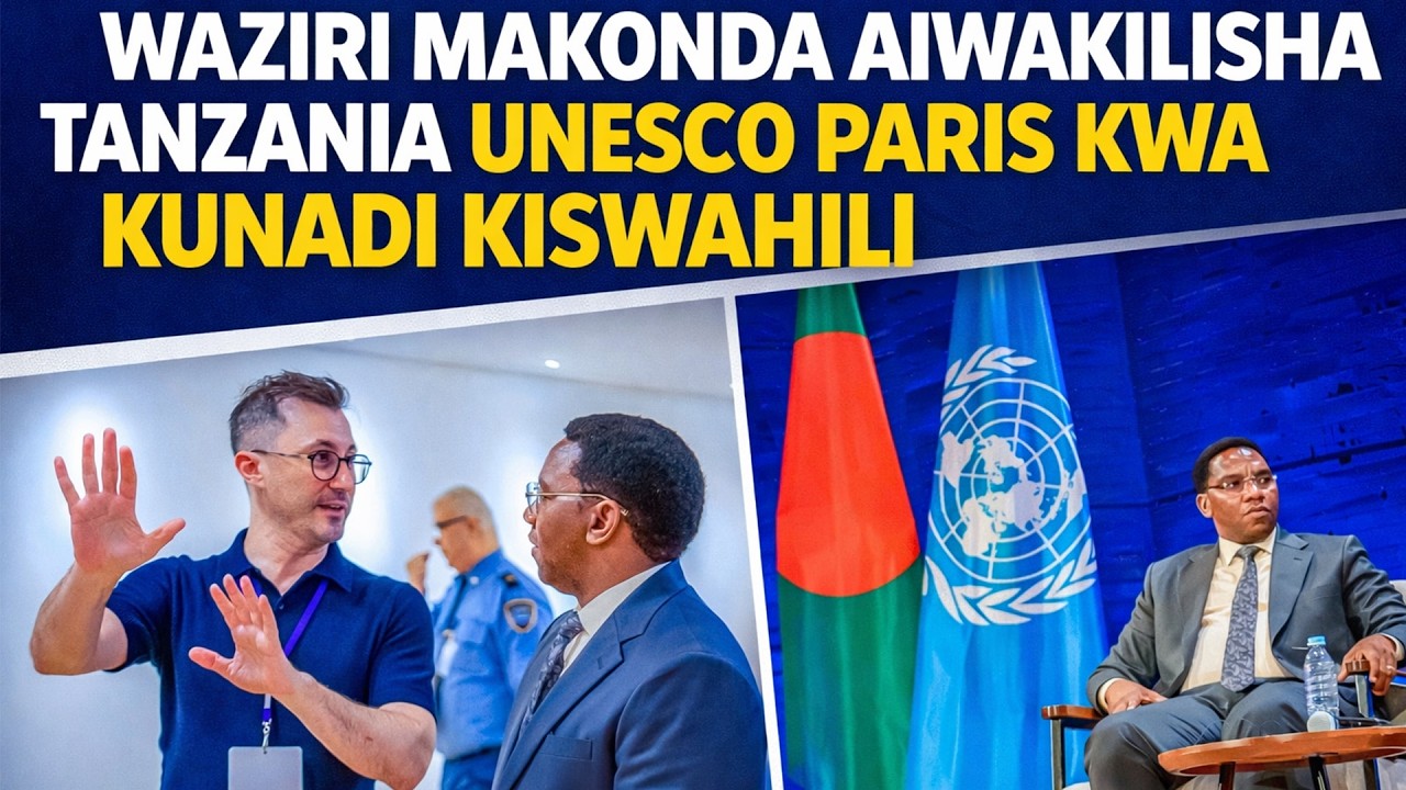 TAZAMA WAZIRI MAKONDA AIWAKILISHA TANZANIA UNESCO PARIS KUNADI KISWAHILI