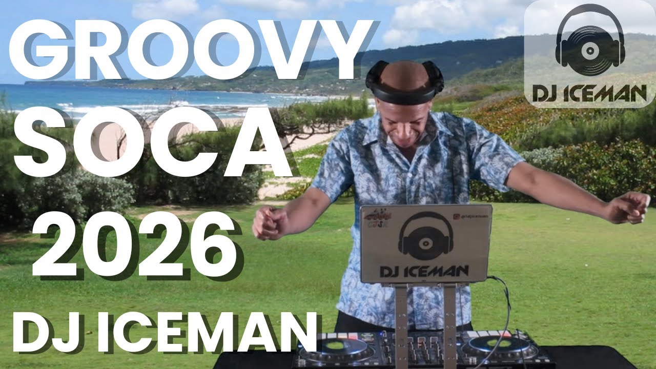 2026 Groovy Soca Mix by DJ Iceman