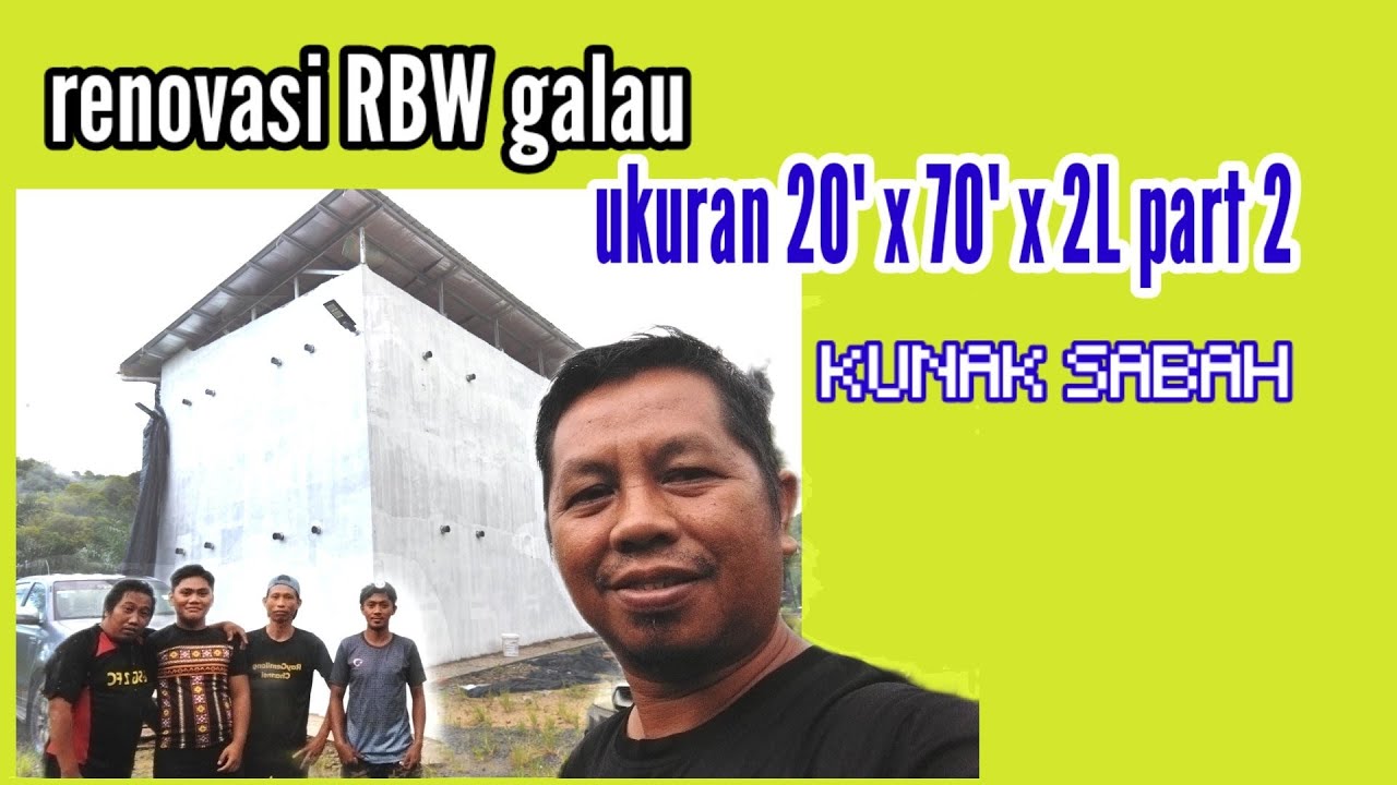 RENOVASI RBW GALAU ukuran 20'x70'x2L PART 2 di KUNAK SABAH