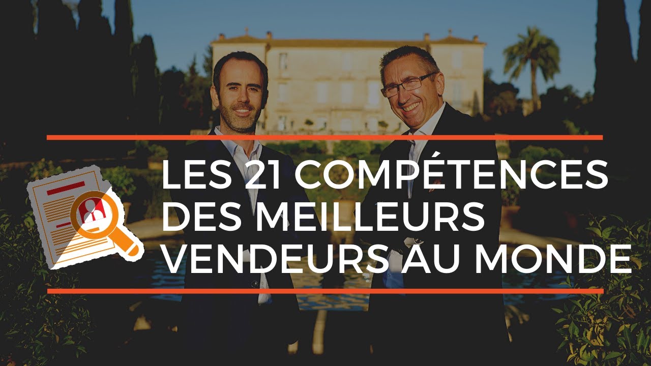 Les 21 Comp&eacute;tences des meilleurs Vendeurs au Monde (Extrait Conf&eacute;rence)