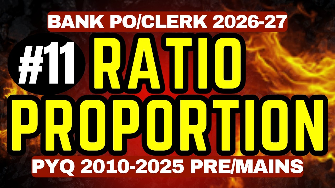 Ratio Proportion 11 : IBPS, SBI, RRB, RBI PO/CLERK PYQs 2010-2025 | Bank Exams Pre+Mains