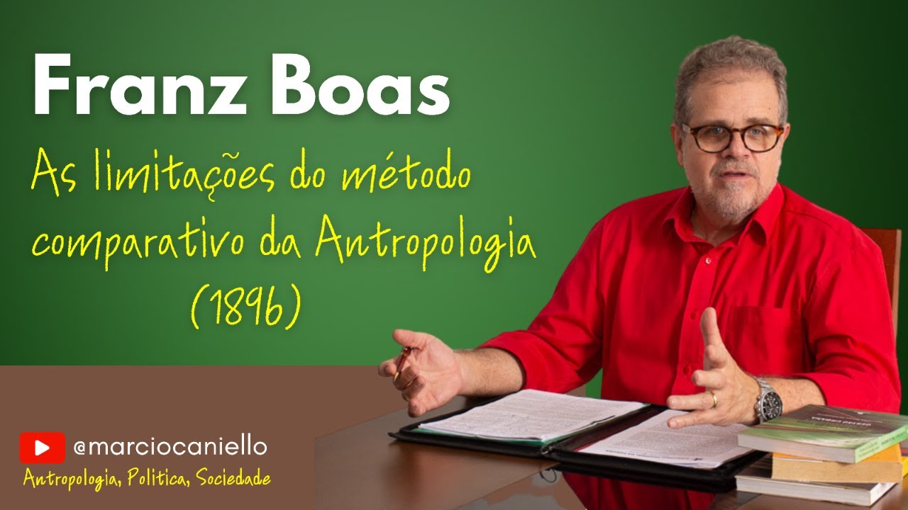 BOAS: As limitações do método comparativo da Antropologia