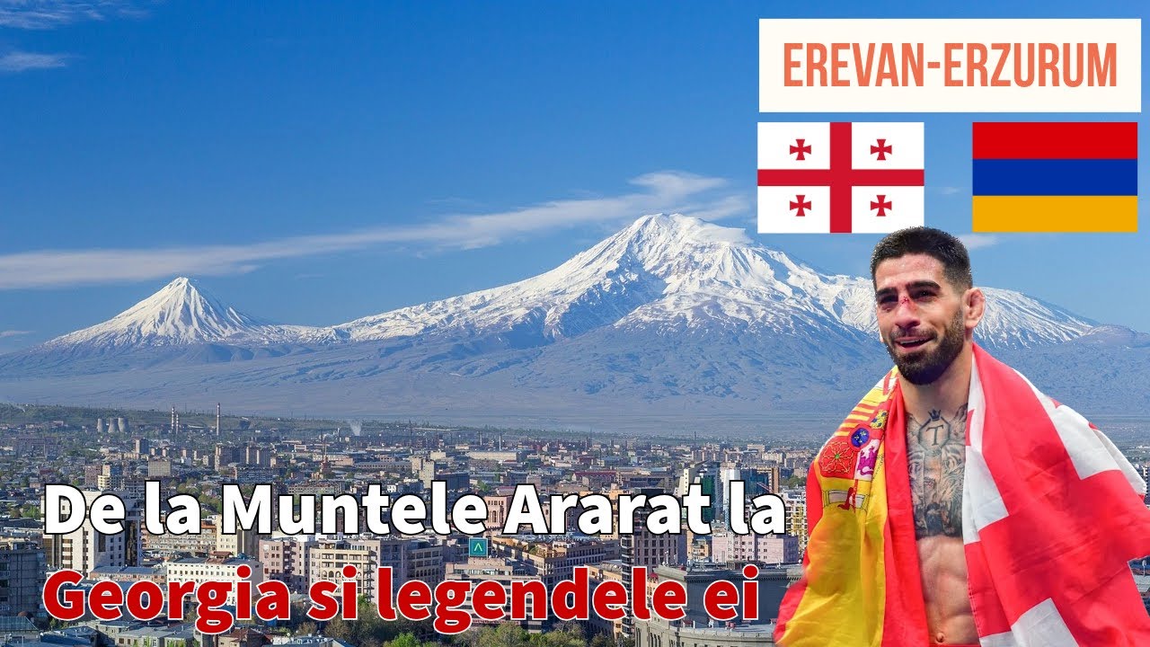 De la Muntele Ararat la Georgia și legendele ei | Ep. 9