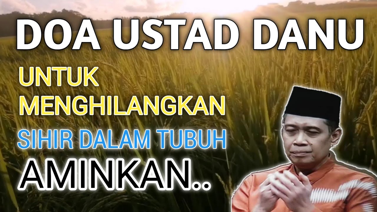 USTAD DANU BERDOA UNTUK MENGHANCURKAN SIHIR DALAM TUBUH
