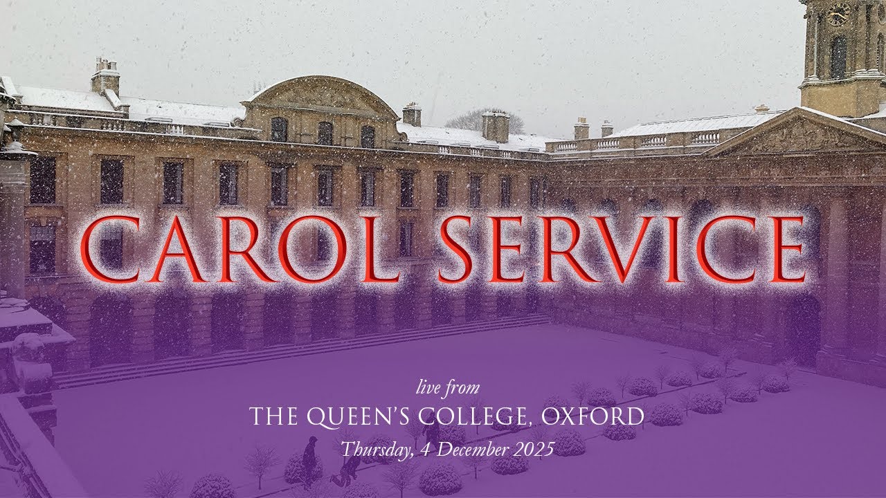 The Queen's College Carol Service Live on Thursday 4 December 2025