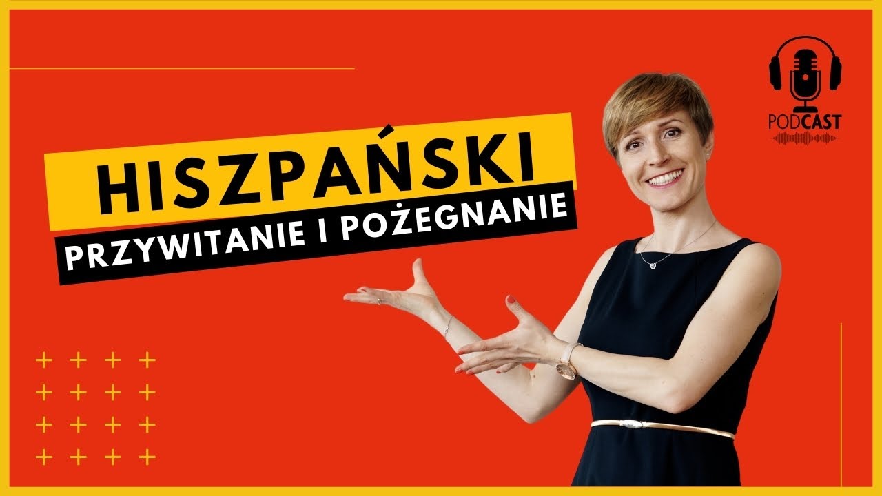 2. Hiszpański - Przywitanie i pożegnanie (Podcast)