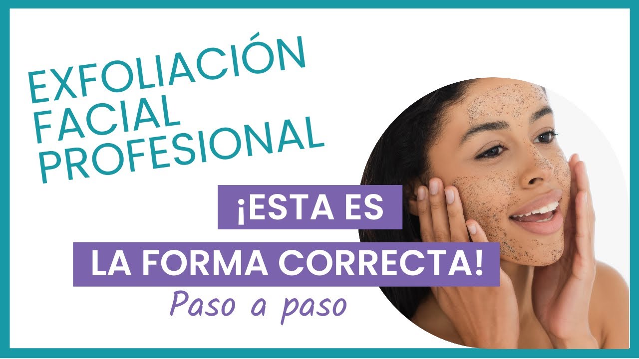 Aprende a exfoliar la cara como una profesional | Paso a paso