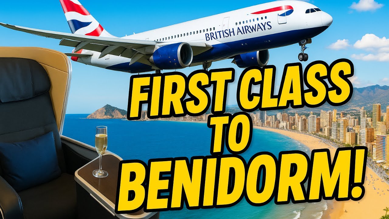 I Flew to BENIDORM FIRST CLASS with British Airways!