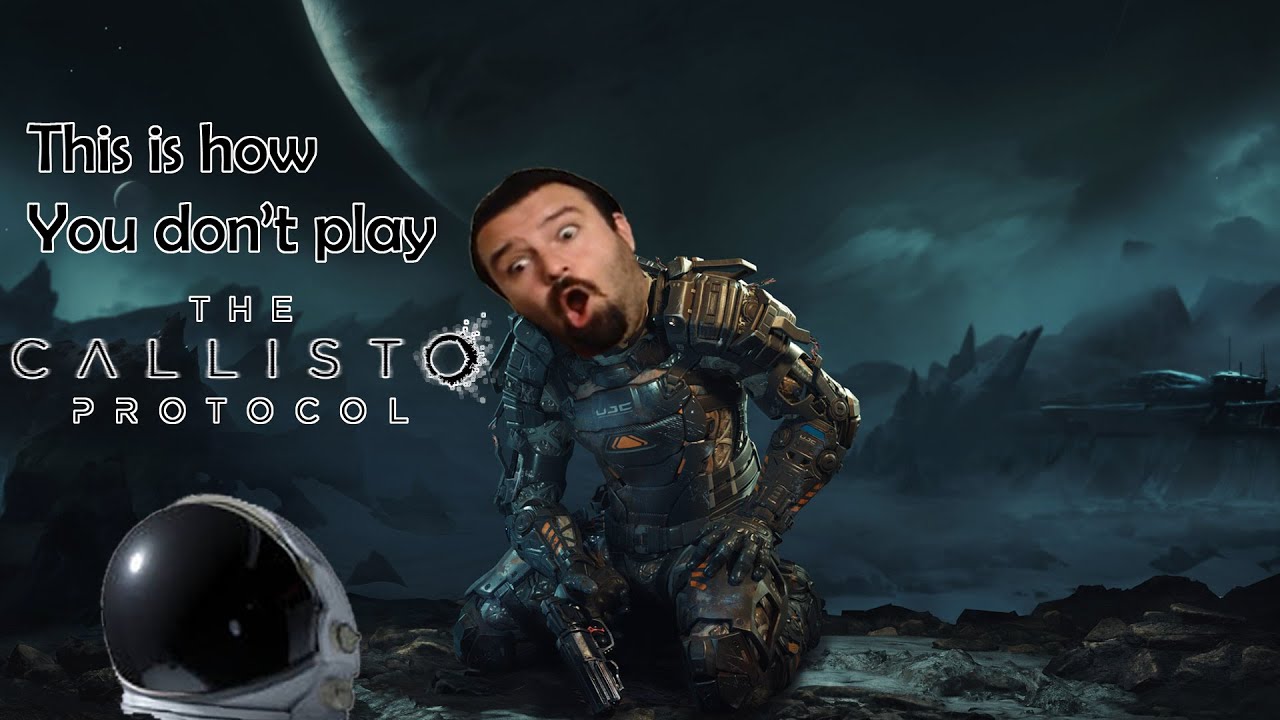 This is How You Don't Play The Callisto Protocol