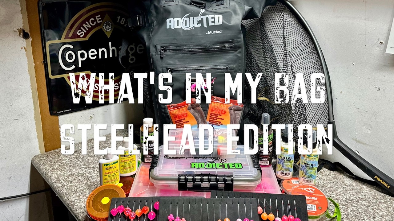 What's in My Bag: Steelhead Edition